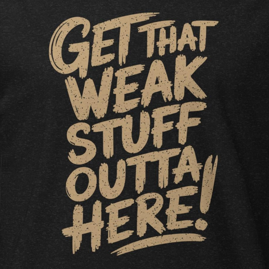 CLE Get That Weak Stuff Outta Here Tee