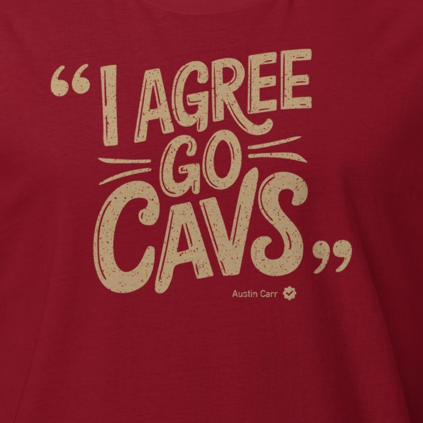 I Agree. Go Cavs. Tee