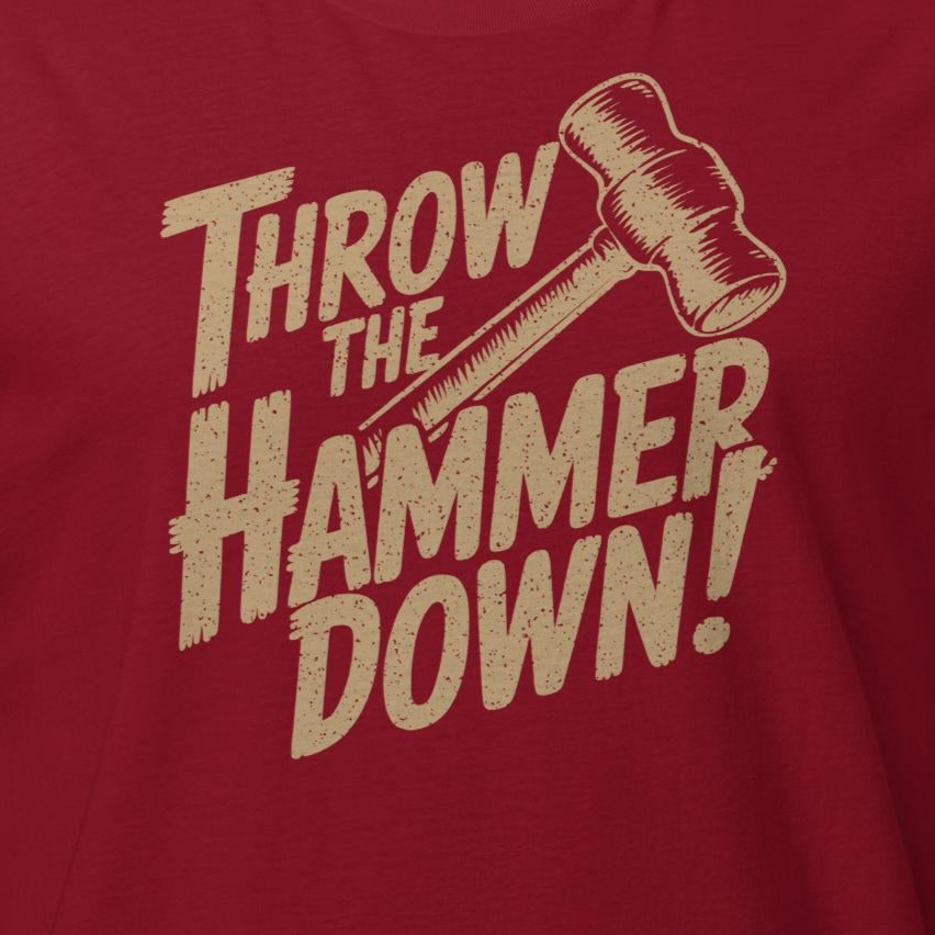 Throw the Hammer Down Tee